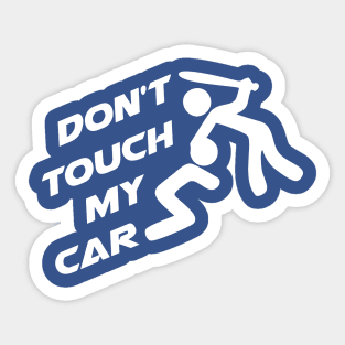 Don't Touch My Car Sticker